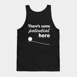 Physics I Have Potential Energy Tank Top